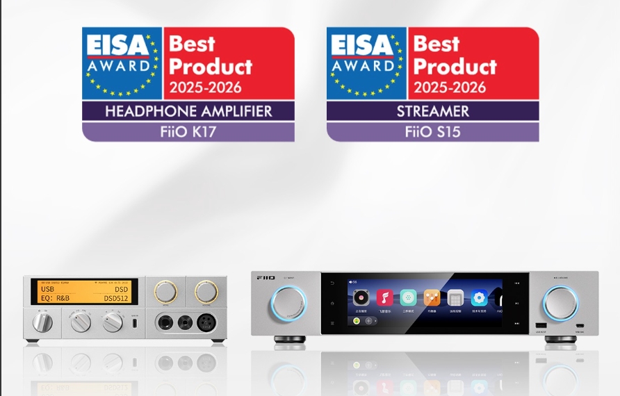 FiiO K17 và FiiO S15 Xuất Sắc Giành Giải Thưởng EISA 2025–2026 – Khẳng Định Vị Thế Mới Trong Làng Hi-Fi